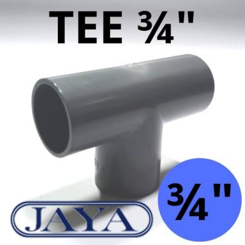 Tee Pipa PVC T 3/4 inch Sambungan Te JAYA