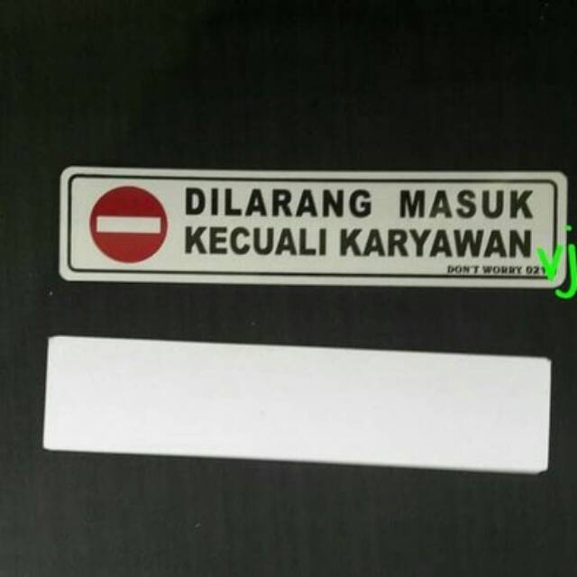 

Sign label acrylic dilarang masuk kecuali karyawan