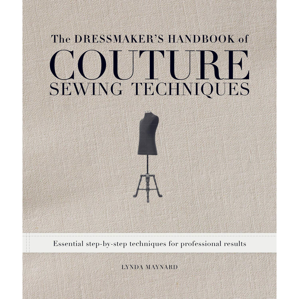 

THE DRESSMAKER'S HANDBOOK OF COUTURE SEWING TECHNIQUES: ESSENTIAL..