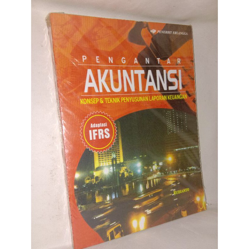 

Pengantar Akuntansi konsep dan teknik penyusunan laporan keuangan