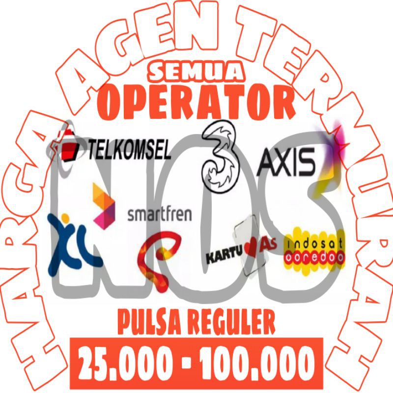 PULSA MURAH Reguler 25 50 75 100 Ribu All Operator Telkomsel Indosat XL axis Smartfren tri three
