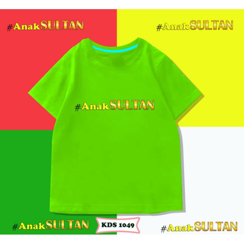 KIDS T-SHIRT/TUMBLR TEE / ANAK SULTAN/COTTON 24S PREMIUM ANTI BAKTERIAL