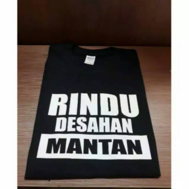 Kaos Rindu Desahan Mantan