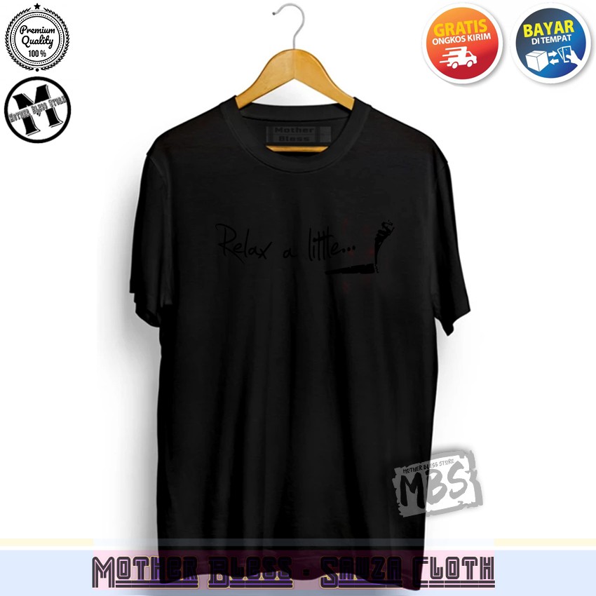 Kaos Baju Distro Pria Wanita - T-Shirt Distro Relax A Little Teks Black - Black Premium