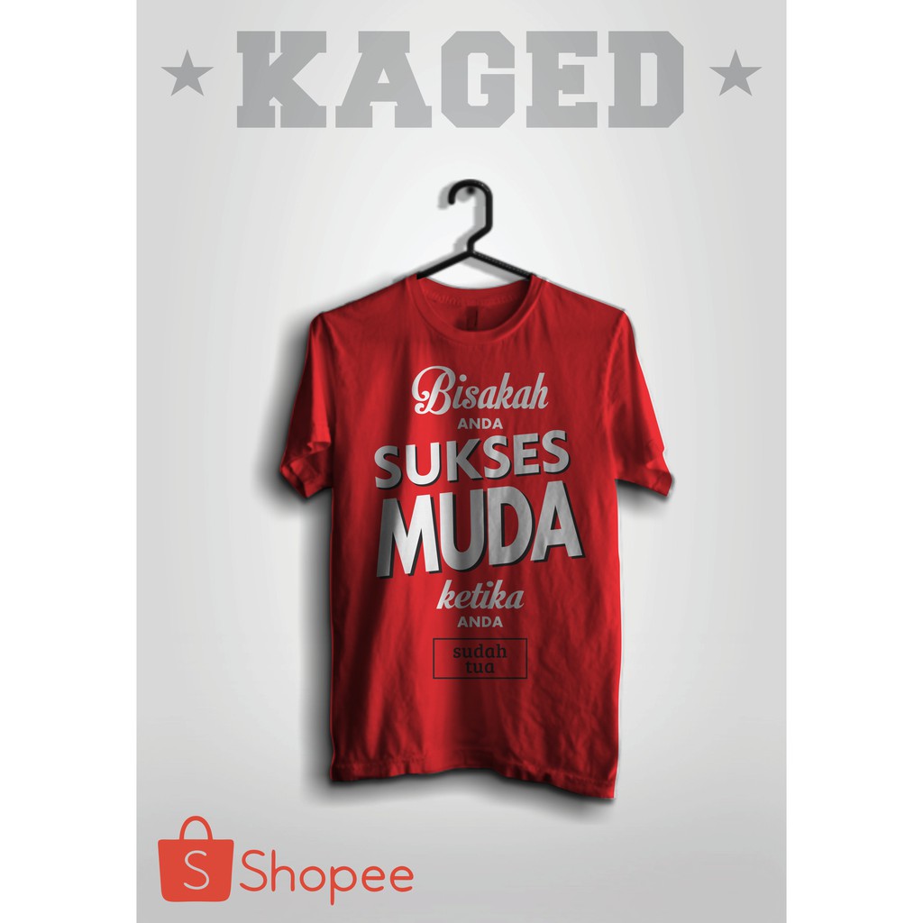 Kaos Sukses Muda Kaos Sukses Kaos Kata Kata Kaos Motivasi Kaos