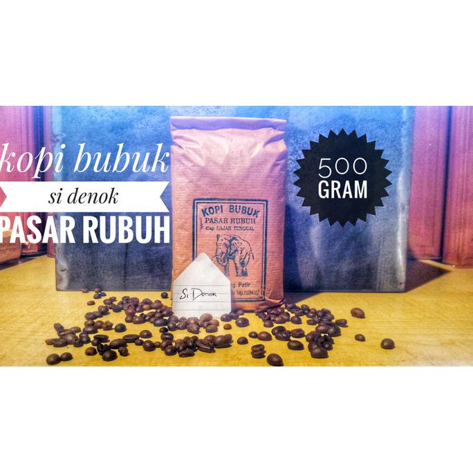 

Kopi bubuk si denok pasar rubuh Grade B 500Gr