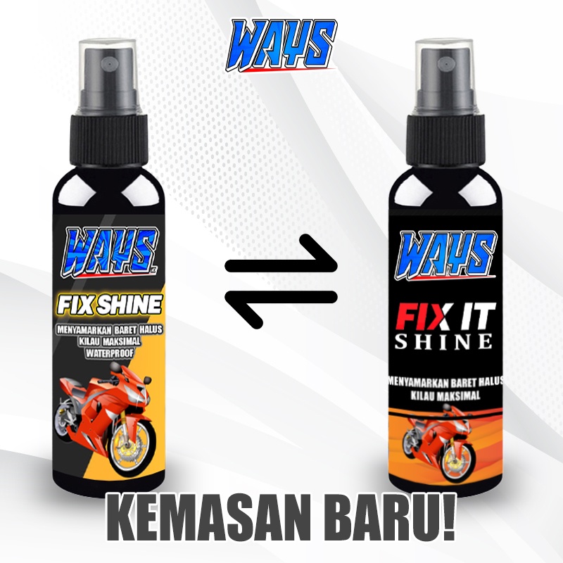 A005 | Fix Shine WAYS  Memperbaiki Penghilang Baret Halus Dan Noda Jamur Kilap Body Motor Mobil - 100ml