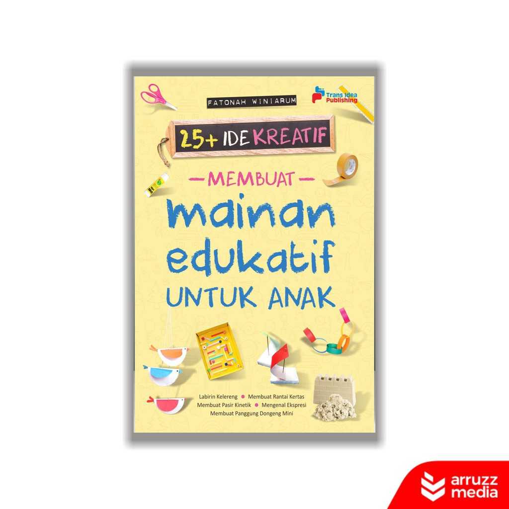 

Buku Ide Kreatif Membuat Mainan Edukatif untuk Anak