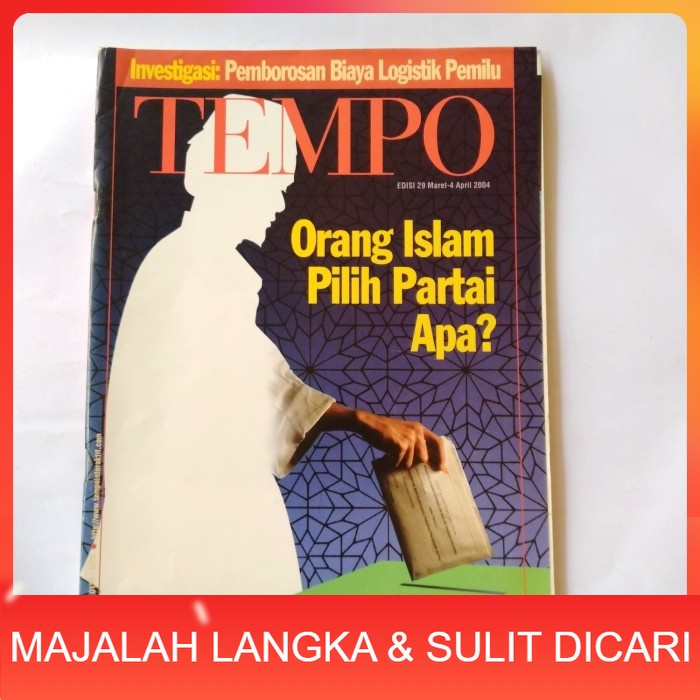 Majalah TEMPO No.5 Mar 2004 Cover ORANG ISLAM PILIH PARTAI APA Langka