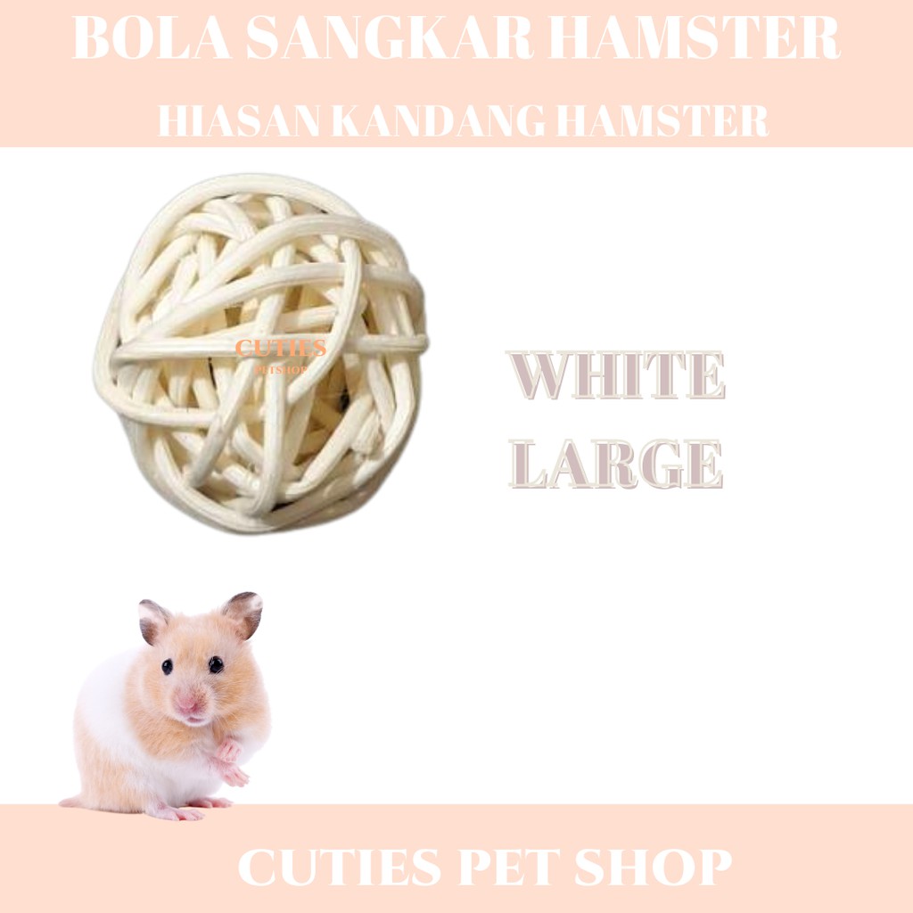 BOLA ROTAN KAYU SANGKAR HAMSTER HIASAN KANDANG HAMMY SIZE S DAN L AESTHETIC LUCU-WHITE LARGE