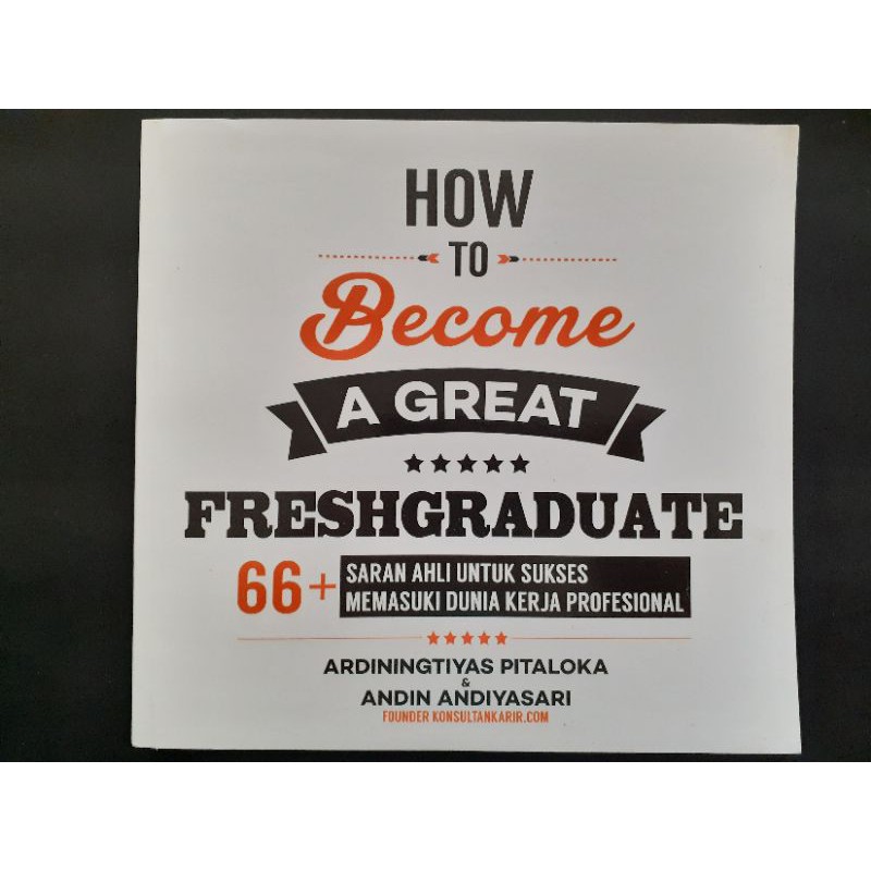 

How to Become a Great Freshgraduate - Ardiningtyas P.