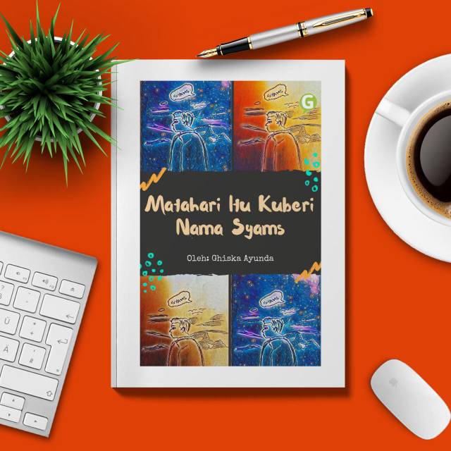novel terbaru : Matahari Itu kuberi Nama Syam