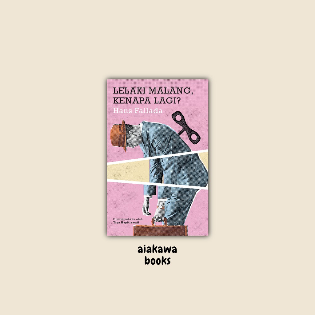 Lelaki Malang, Kenapa Lagi? - Hans Fallada
