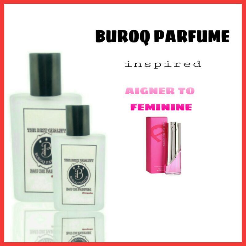 PARFUM WANITA SEGAR BUNGA TIDAK BERBEKAS AIGNER TO FEMINIM _inspired by BUROQ PARFUM