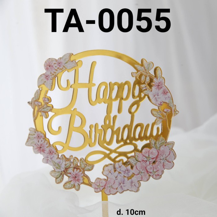 

TA-0055 CAKE TOPPER AKRILIK TULISAN HAPPY BIRTHDAY BUNGA GRATIS ONGKIR