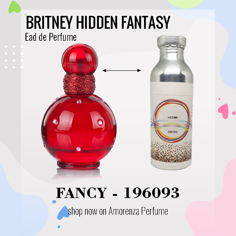 Bibit Parfum Murni BR1TNEY H1DDEN FANTASY - FANCY Nica Fragrance 500ml Segel Pabrik