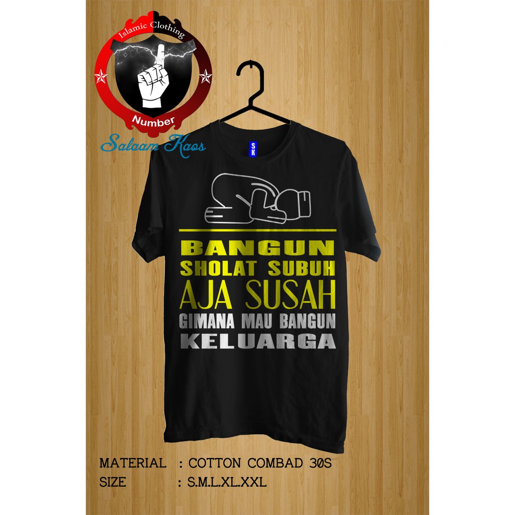 Baju Kaos Islami Muslim Dakwah Bangun Sholat Subuh Aja Susah Gimana