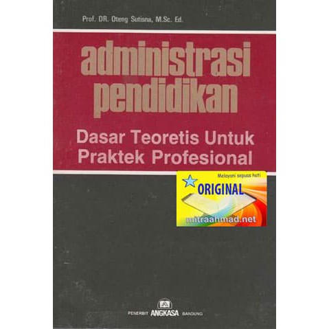 Administrasi Pendidikan dasar Teoretis untuk ptaktek pr -Oteng Sutisna- ANS