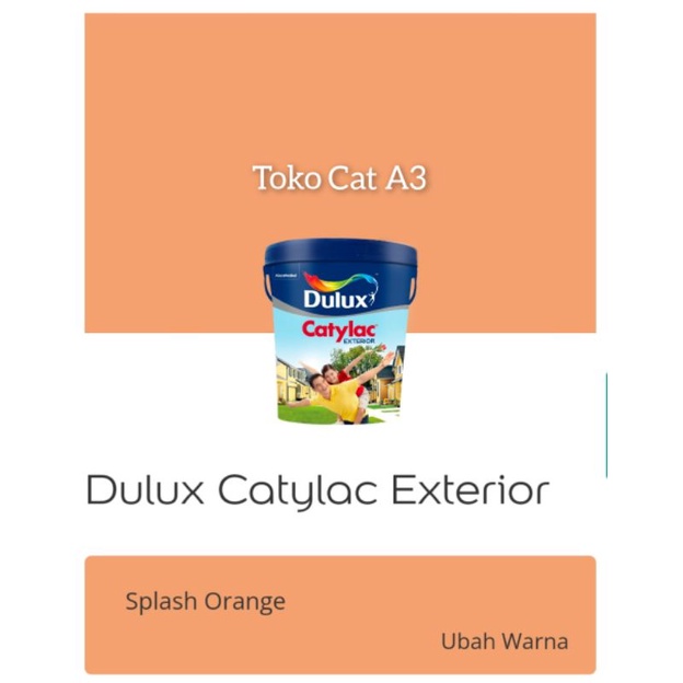 DULUX CATYLAC EXTERIOR 5KG "SPLASH ORANGE" /CAT TEMBOK LUAR