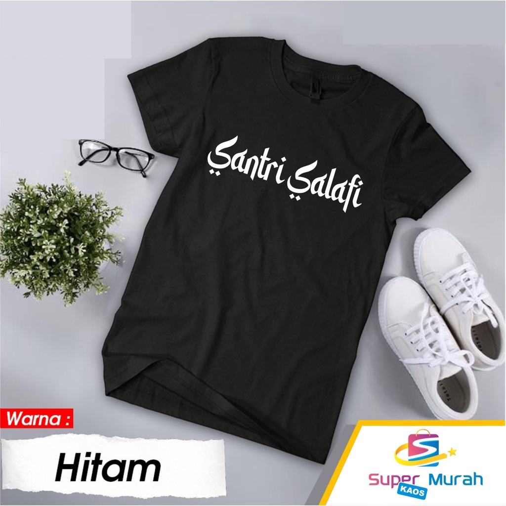 KAOS SANTRI SALAFI/KAOS SANTRI/KAOS UNTUK PRIA DAN WANITA/KAOS DAKWAH/KAOS ISLAMI