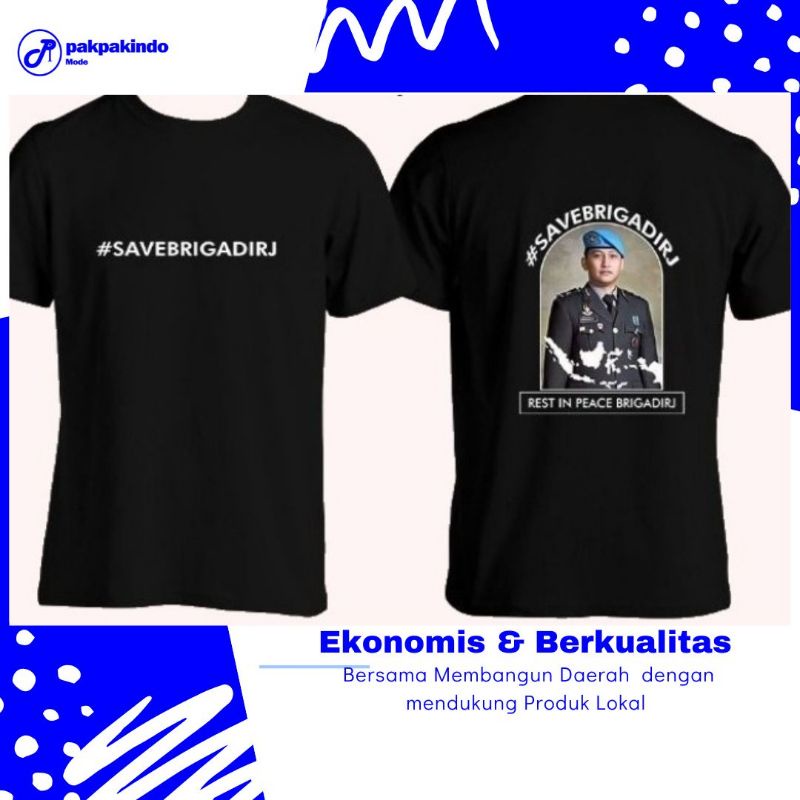 BAJU KAOS SAVE BRIGADIR J JOSUA HUTABARAT POLRI LENGAN PENDEK PRIA WANITA DISTRO PREMIUM