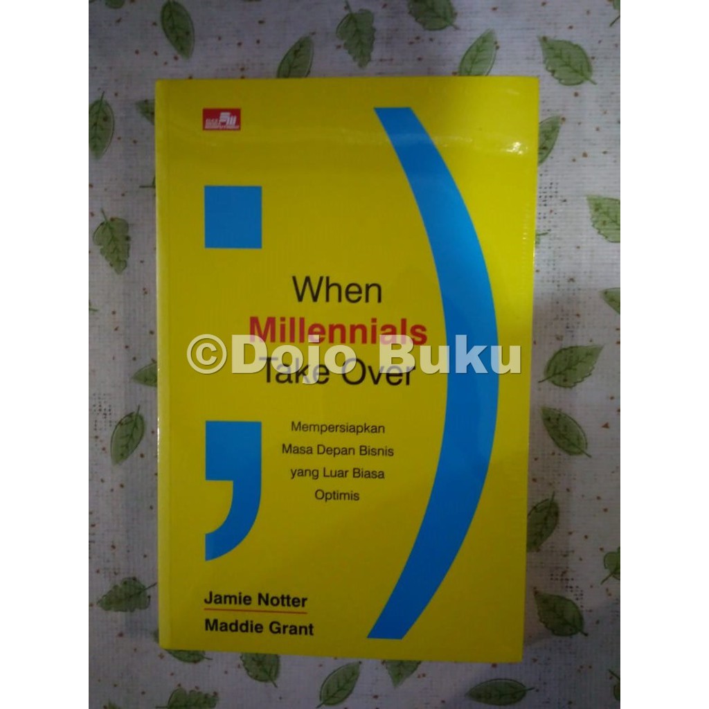 WHEN MILLENNIALS TAKE OVER Mempersiapkan Masa Depan Bisnis yang Luar Biasa Optimis Jamie &amp; Maddie