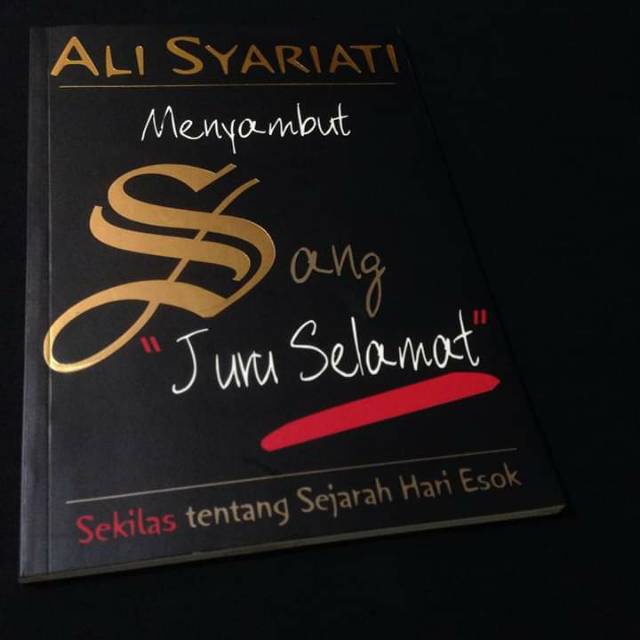 MENYAMBUT SANG JURU SELAMAT - Sekilas Tentang Sejarah Hari Esok - Ali Syariati - Buku Ali Shariati