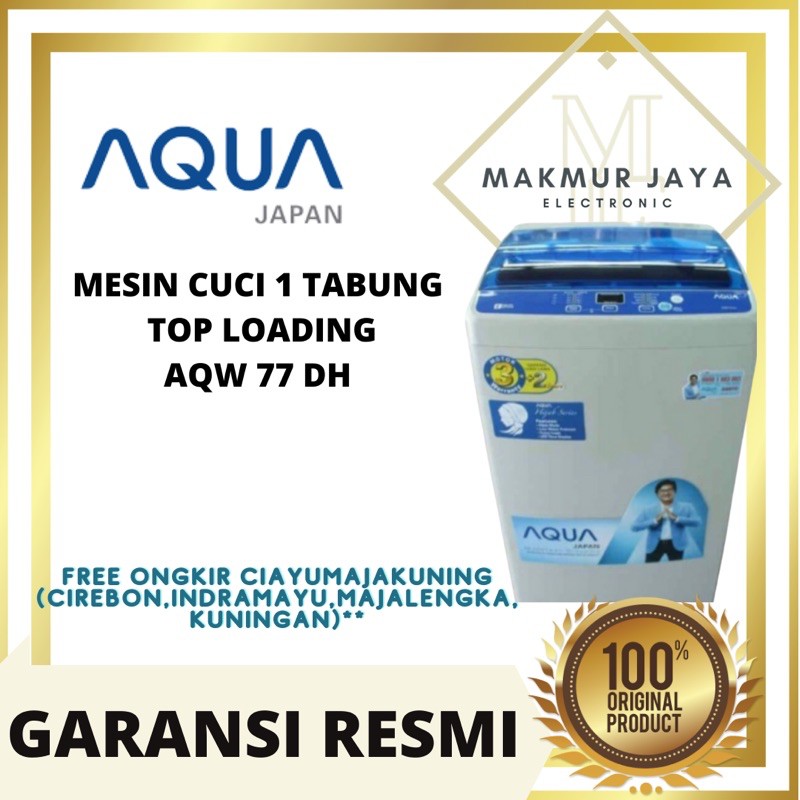 MESIN CUCI AQUA 1 TABUNG AQUA QW 77 DH 7kg TOP LOADING KHUSUS CIREBON