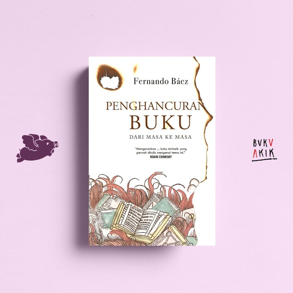 PENGHANCURAN BUKU DARI MASA KE MASA  - Fernando Baez