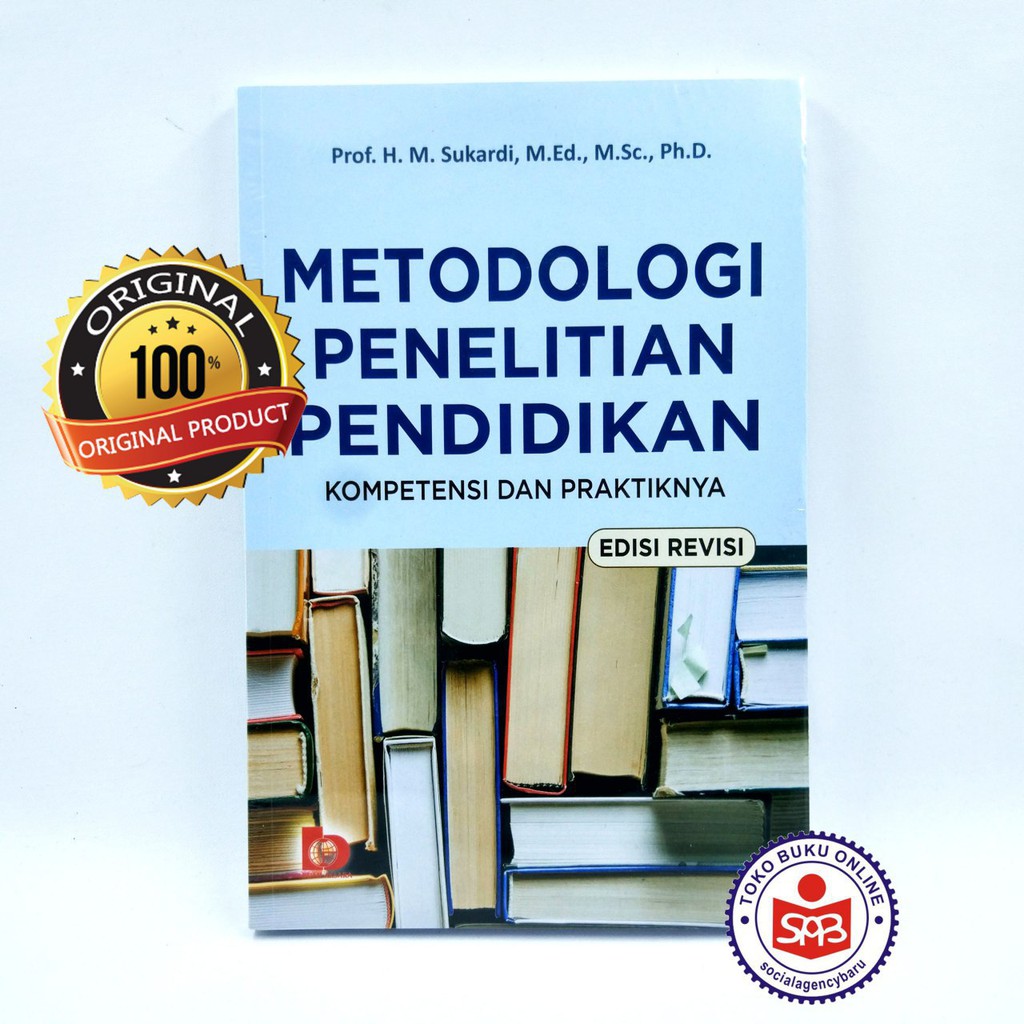 Metodologi Penelitian Pendidikan Kompetensi Dan Praktiknya Sukardi Shopee Indonesia