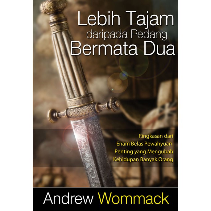 Lebih Tajam Dari Pedang Bermata Dua By Andrew Wommack
