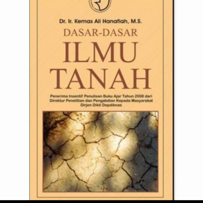 Buku DASAR-DASAR ILMU TANAH. Dr. Ir Kemas Ali Hanafiah. ORIGINAL