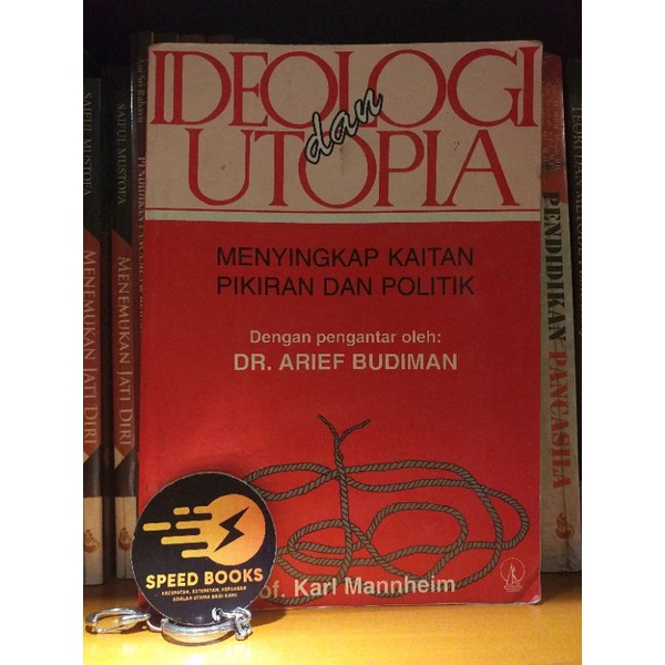 Karl Mannheim - IDEOLOGI DAN UTOPIA MENYINGKAP KAITAN PIKIRAN DAN POLITIK