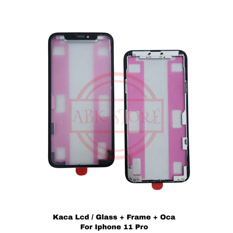 KACA LCD - GLASS + FRAME + OCA FOR IP 11 PRO KACA TOUCHSCREEN