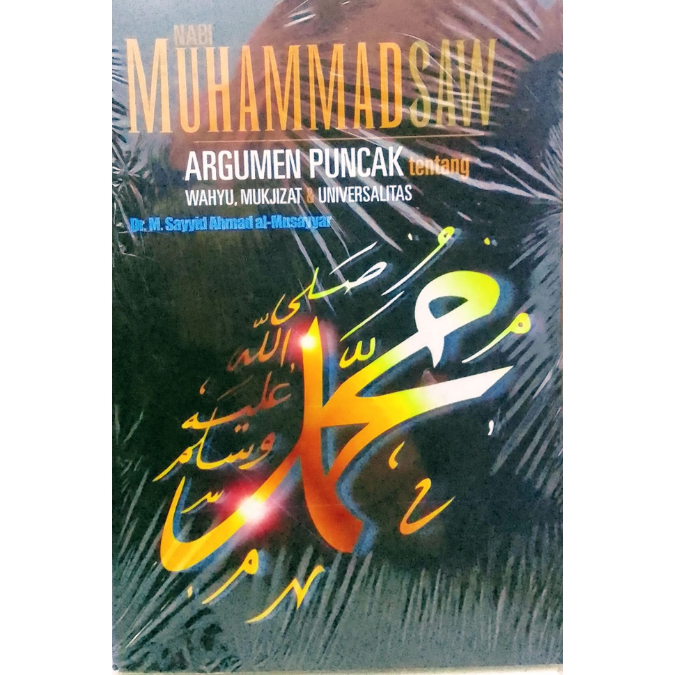NABI MUHAMMAD ARGUMEN PUNCAK TENTANG WAHYU MUKJIZAT & UNIVERSILITAS