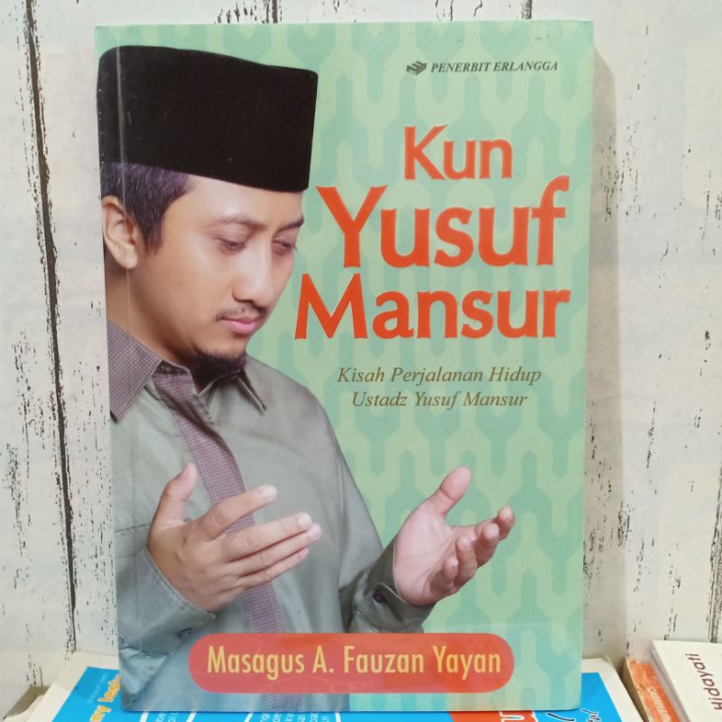 Jual Original Buku Kun Yusuf Mansur Kisah Perjalanan Hidup Ustadz Yusuf