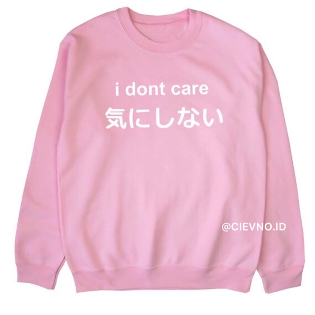 B.SWEATER I DON’T CARE JAPAN SIZE M - XXXL