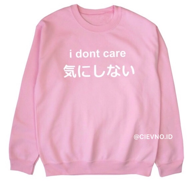 B.SWEATER I DON’T CARE JAPAN SIZE M - XXXL