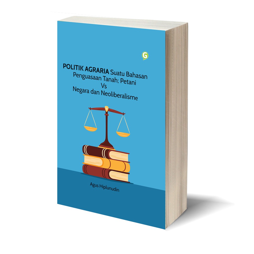 POLITIK AGRARIA Suatu Bahasan Penguasaan Tanah; Petani Vs Negara dan Neoliberalisme