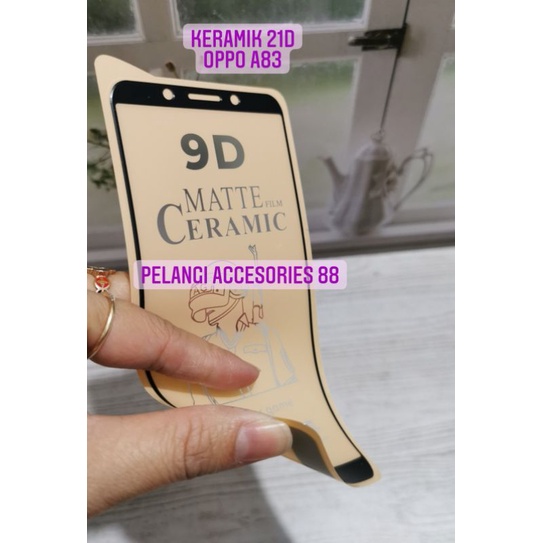 ANTIGORES OPPO A83 KERAMIK MATTE 21D ANTI GORES ANTI GLARE