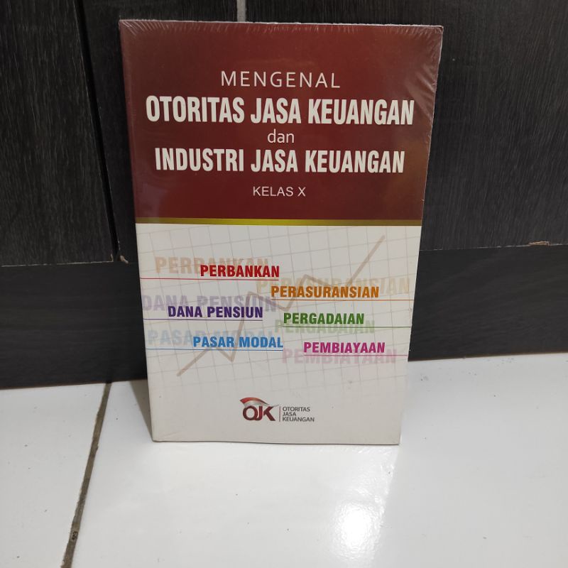 MENGENAL OTORITAS JASA KEUANGAN dan INDUSTRI JASA KEUANGAN Kelas X