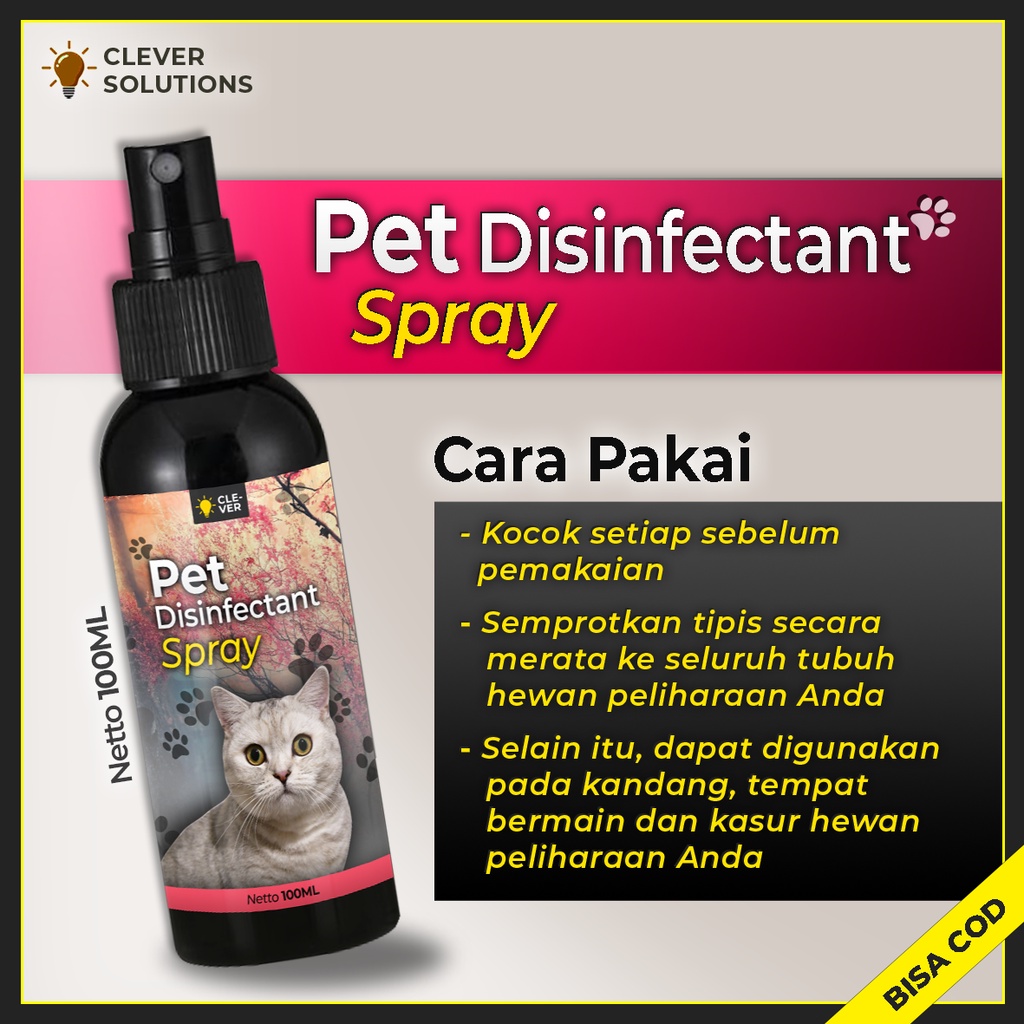 PET DISINFECTANT Spray 100 ML Anti Virus Disinfektan Kucing Anabul Free Alcohol Anti Virus Bakteri Kuman Aman Terjilat by Clever Solutions Pakan Makanan Kucing Wetfood Dryfood Kucing Racoon Koinami