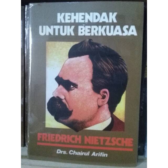 Kehendak Untuk Berkuasa; Frederich Nietzsche - Chairul Arifin