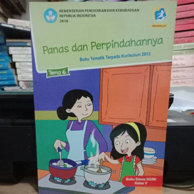 

Buku Tematik Terpadu Untuk SD Kelas V Tema 6 : Panas dan Perpindahannya
