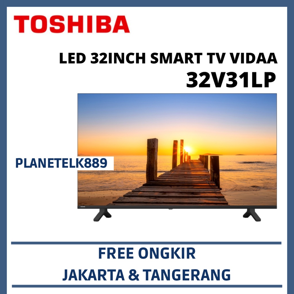 TOSHIBA 32V31LP SMART TV TOSHIBA 32INCH SMART TV VIDAA