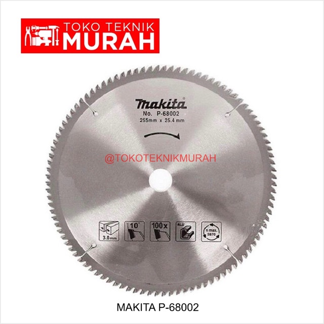 Makita P-68002 TCT Saw Blade 255x100T Inch Mata Pisau Circular Gergaji 10 Inch