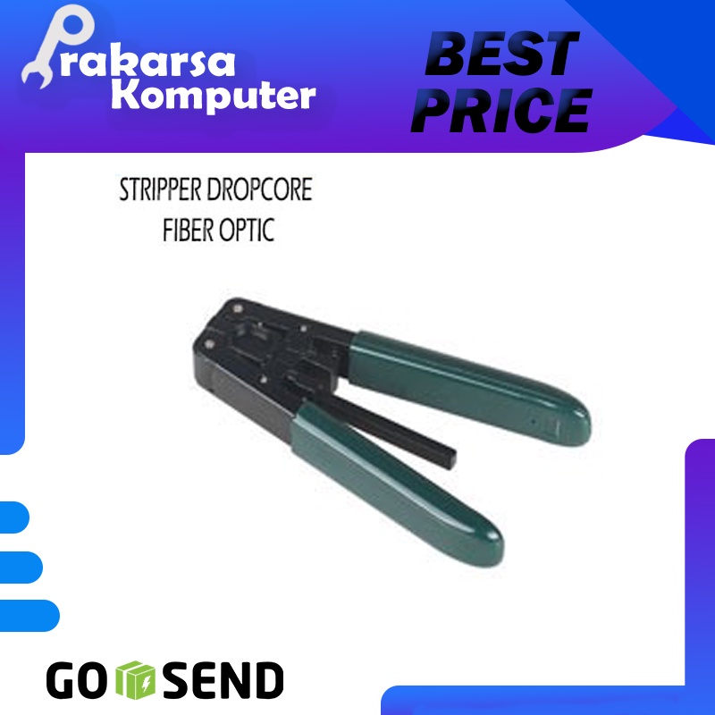 STRIPPER DROPCORE FIBER OPTIC