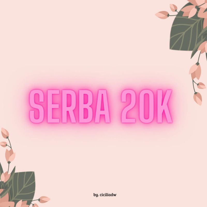 

Serba 20k - Baca Deskripsi