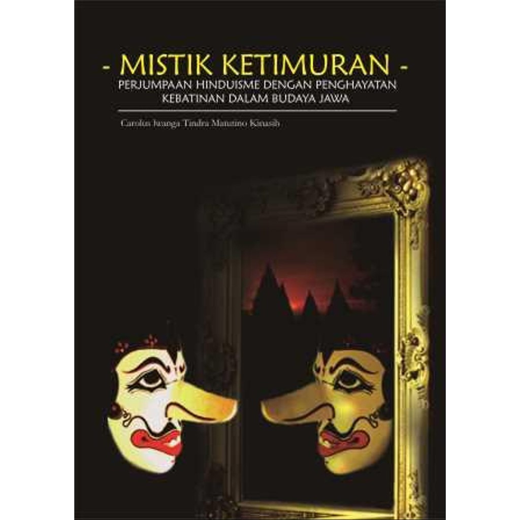 Mistik Ketimuran: Perjumpaan Hinduisme dengan Penghayatan Kebatinan dalam Budaya Jawa