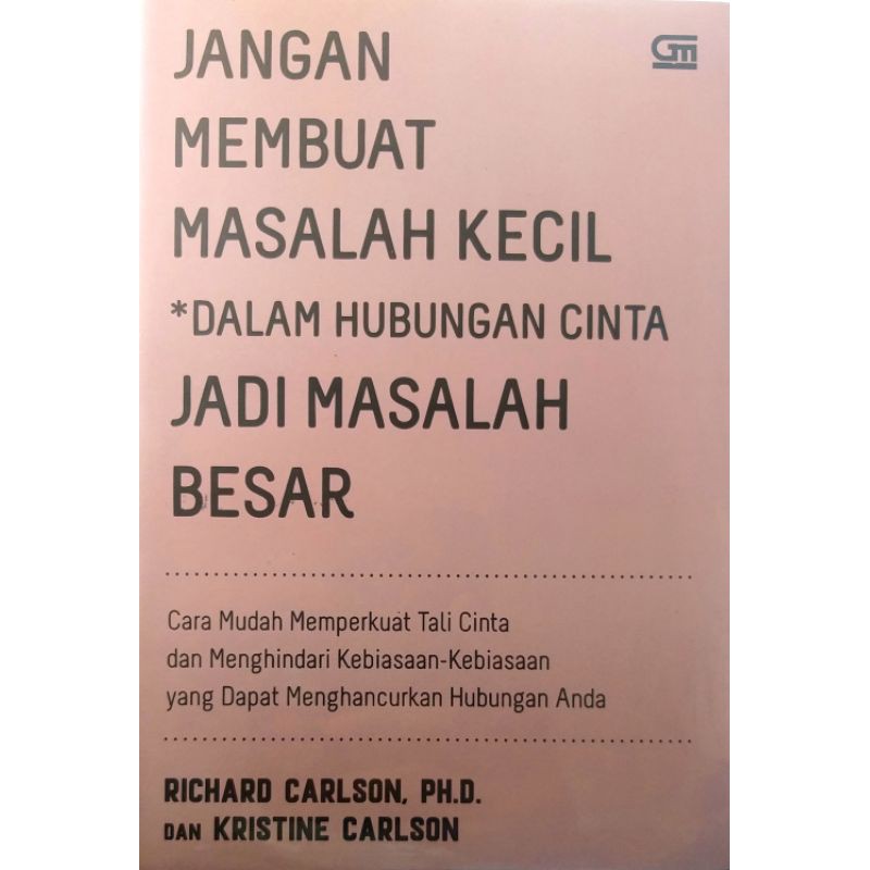 Download JANGAN MEMBUAT MASALAH KECIL DALAM HUBUNGAN CINTA JADI MASALAH
BESAR - RICHARD CARLSON, PH.D.